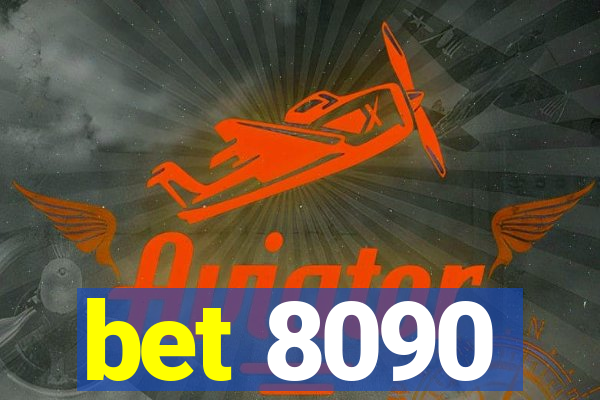 bet 8090